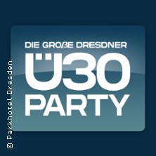 Die Gro&szlig;e Dresdner &Uuml;30 Party