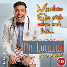 Frauenarzt Dr. L&ouml;chler&hellip; Untersucht! Machen Sie sich schon mal frei