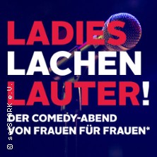 Ladies Lachen Lauter! - Der Comedy-Abend von Frauen f&uuml;r Frauen - Benefiz-Comedy