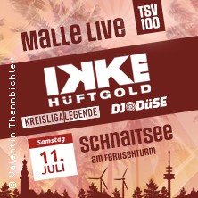 Malle Live Party mit Ikke H&uuml;ftgold, Kreisligalegende und DJ D&uuml;se