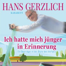 Hans Gerzlich - Ich hatte mich j&uuml;nger in Erinnerung