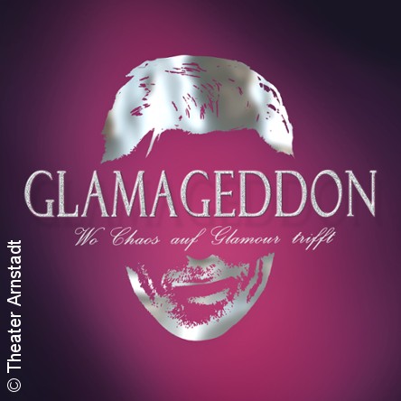 Glamageddon - Theater Arnstadt