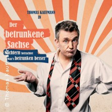 Der betrunkene Sachse - N&uuml;chtern betrachtet war&lsquo;s betrunken besser!