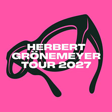 Herbert Gr&ouml;nemeyer - Arena Tour 2027