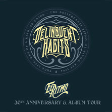 Delinquent Habits - El Ritmo: 30th Anniversary & Album Tour