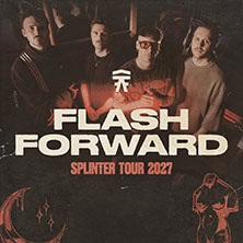 Flash Forward - Splinter Tour 2027