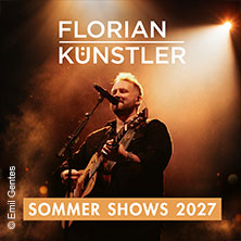 Florian K&uuml;nstler - Sommer Shows 2027
