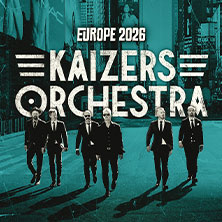 Kaizers Orchestra - Tour 2026