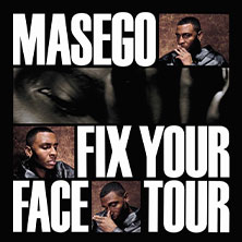 MASEGO - FIX YOUR FACE TOUR