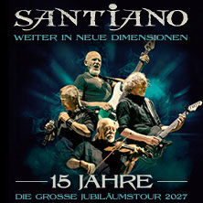 SANTIANO - 15 Jahre - Die gro&szlig;e Jubil&auml;umstour 2027