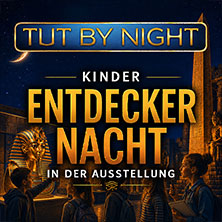 TUTANCHAMUN: Ein Immersives Abenteuer