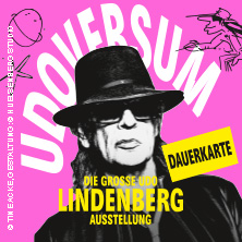 UDOVERSUM - Die gro&szlig;e Udo Lindenberg Ausstellung | Dauerkarte