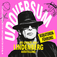 UDOVERSUM - Die gro&szlig;e Udo Lindenberg Ausstellung Kuratorenf&uuml;hrung inkl. Ticket
