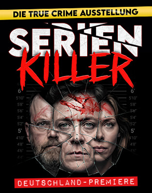 SERIENKILLER &ndash; DIE TRUE CRIME AUSSTELLUNG
